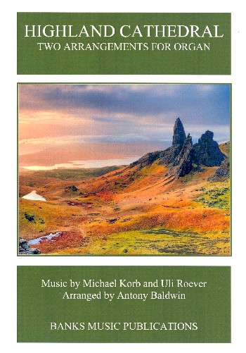 Highland Cathedral (2 Arrangements)  for organ  