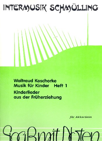 Musik für Kinder Band 1&nbsp;&nbsp;für Akkordeon (mit Texten)&nbsp;&nbsp;