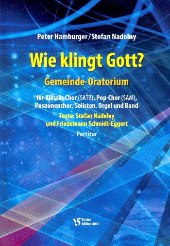 Wie klingt Gott&nbsp;&nbsp;für Soli, gem Chor, Pop-Chor, Posaunenchor, Orgel und Band&nbsp;&nbsp;Partitur