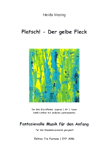 Platsch! - Der gelbe Fleck&nbsp;&nbsp;für 3 Blockflöten SAT(B)&nbsp;&nbsp;Spielpartitur
