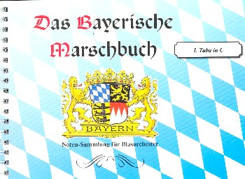 Das Bayerische Marschbuch:  für Blasorchester  Tuba 1 in C