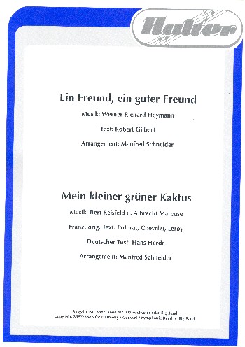 Ein Freund ein guter Freund  und  Mein kleiner grüner Kaktus:&nbsp;&nbsp;für Blasorchester (Big Band)&nbsp;&nbsp;Direktion und Stimmen