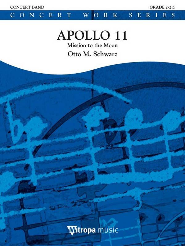 Apollo 11 - Mission on the Moon&nbsp;&nbsp;for concert band&nbsp;&nbsp;score and parts