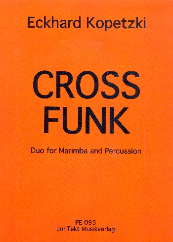 Cross Funk  für Marimba und Percussion  Partitur und Stimmen