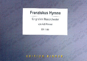 Franziskus Hymne  für Blasorchester  Direktion und Stimmen