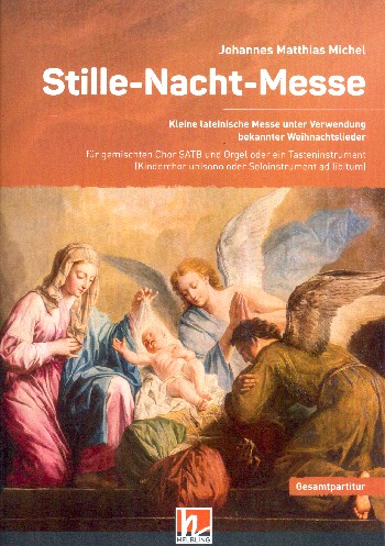 Stille-Nacht-Messe&nbsp;&nbsp;für gem Chor und Tasteninstrument (Kinderchor/Soloinstrument ad lib)&nbsp;&nbsp;Partitur