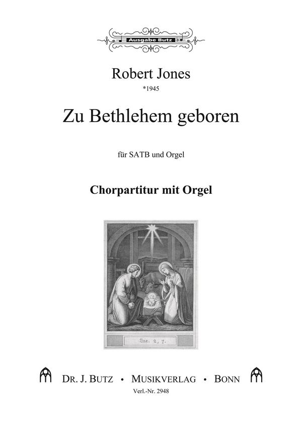 Zu Bethlehem geboren&nbsp;&nbsp;für gem Chor und Orgel&nbsp;&nbsp;Partitur