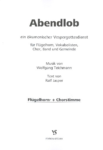 Abendlob&nbsp;&nbsp;für Soli, Gemeinde, gem Chor und Instrumente&nbsp;&nbsp;Chorpartitur/Flügelhornstimme