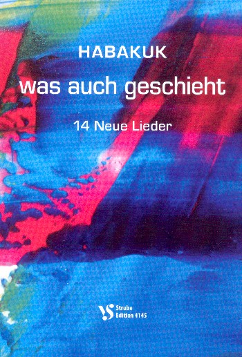 Habakuk - Was auch geschieht:&nbsp;&nbsp;Melodie/Texte/Akkorde&nbsp;&nbsp;Liederbuch 