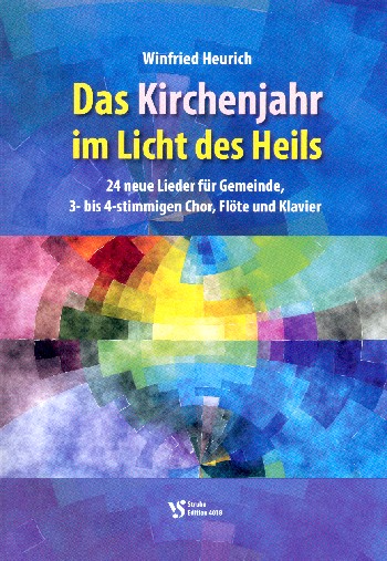 Das Kirchenjahr im Licht des Heils  für Gemeinde, 3-4 stg Chor, Flöte und Klavier  Partitur