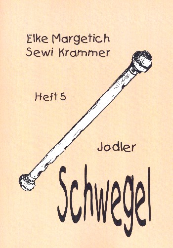 Krammer, Schwegeljodler, Volksmusikheft Band 5 - Schwegel Jodler
