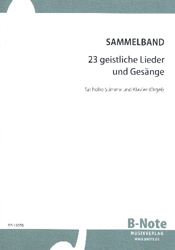 23 Geistliche Lieder und Gesänge  für Gesang (hoch) und Klavier (Orgel)  Partitur