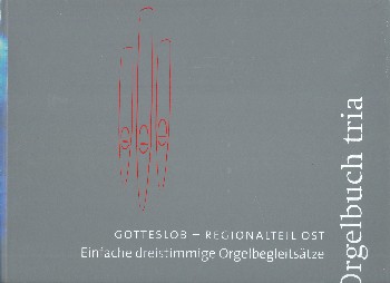 Orgelbuch Tria Gotteslob Regionalteil Ost    