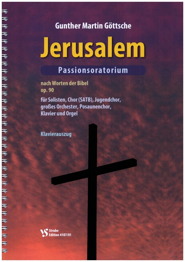 Jerusalem  für Solisten, gem Chor, Jugendchor, Orchester, Posaunenchor, Klavier  und Orgel, Klavierauszug