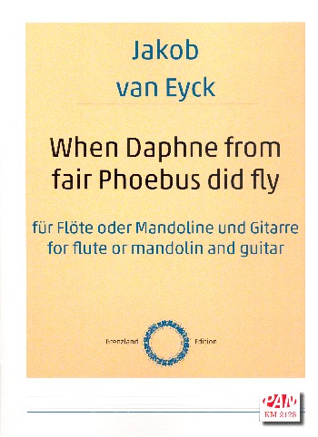 When Daphne from fair Phoebus did fly  für Flöte (Mandoline) und Gitarre  Partitur und Stimmen