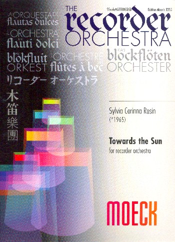 Towards the Sun&nbsp;&nbsp;für Blockflötenorchester&nbsp;&nbsp;Partitur und Stimmen