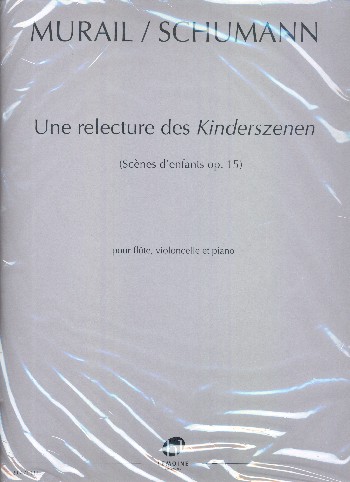 Une relecture des Kinderszenen&nbsp;&nbsp;pour flûte, violoncelle et piano&nbsp;&nbsp;parties