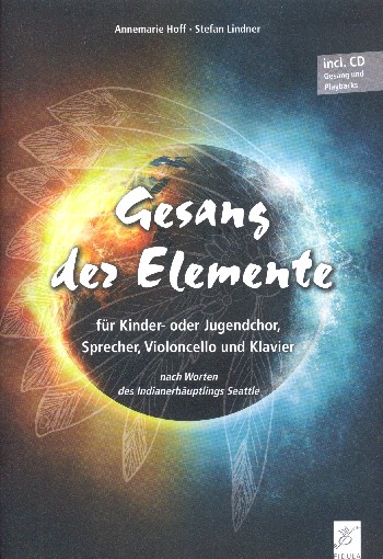 Gesang der Elemente (+CD)&nbsp;&nbsp;für Sprecher, Kinderchor (Jugendchor), Violoncello und Klavier&nbsp;&nbsp;Partitur