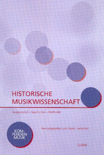 Historische Musikwissenschaft  Gegenstand - Geschichte - Methodik  