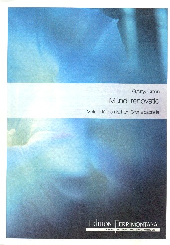 Mundi renovatio&nbsp;&nbsp;für gem Chor a cappella&nbsp;&nbsp;Partitur
