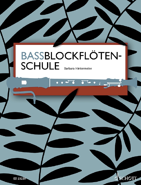 Bassblockflötenschule&nbsp;&nbsp;für Bassblockflöte&nbsp;&nbsp;