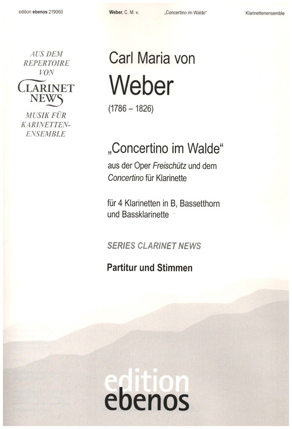 'Concertino im Walde' aus der Oper Freischütz und dem Concertino  für 4 Klarinetten in B, Bassetthorn und Bassklarinette  Partitur und Stimmen
