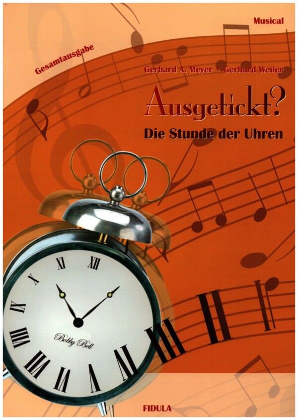 Ausgetickt - Die Stunde der Uhren  für Soli, Kinderchor und Instrumente  Gesamtausgabe/Klavier-Partitur + Playback-CD