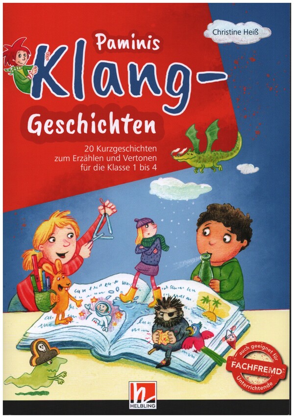 Paminis Klanggeschichten&nbsp;&nbsp;20 Kurzgeschichten zum Erzählen und Vertonen für die Klasse 1 bis 4&nbsp;&nbsp;