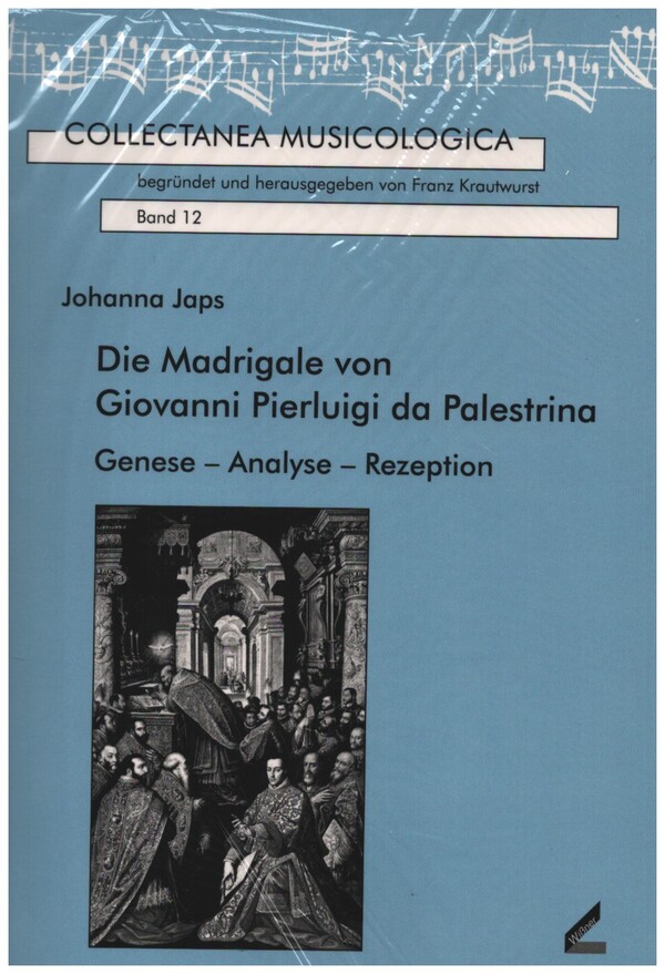 Die Madrigale von Giovanni Pierluigi da Palestrina  Genese - Analyse - Rezeption  