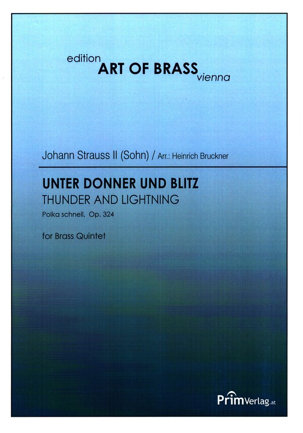 Unter Donner und Blitz op.324&nbsp;&nbsp;für 2 Trompeten, Horn, Posaune und Tuba&nbsp;&nbsp;Partitur und Stimmen