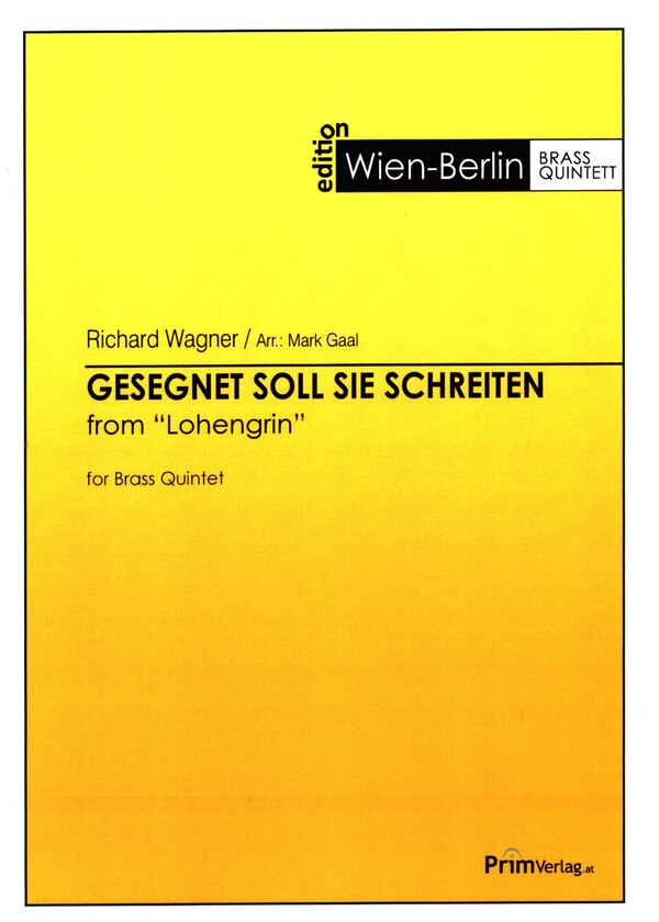 Gesegnet soll sie schreiten from 'Lohengrin'&nbsp;&nbsp;für 2 Trompeten, Horn, Posaune und Tuba&nbsp;&nbsp;Partitur und Stimmen