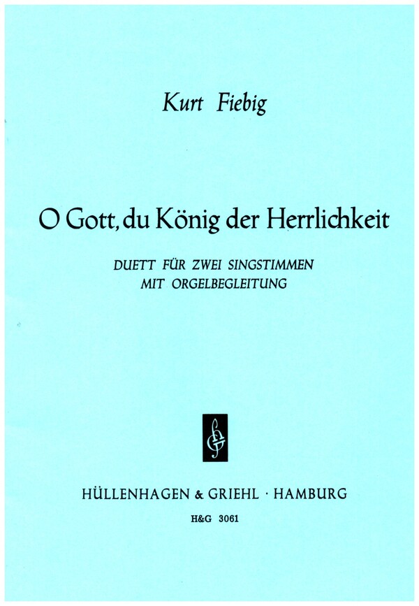 O Gott du König der Herrlichkeit  für 2 Singstimmen und Orgel  Chorpartitur