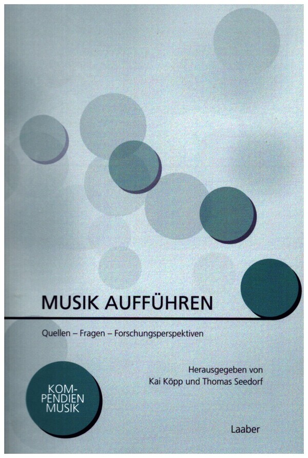 Musik aufführen  Quellen - Fragen - Forschungsperspektiven  