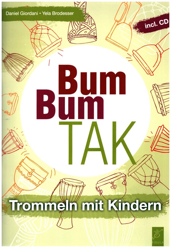 Bum Bum Tak (+CD)  Trommeln mit Kindern  