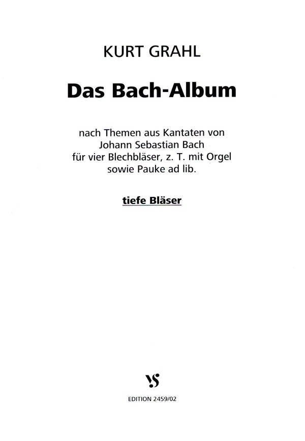 Das Bach-Album  für 4 Blechbläser, z.T. mit Orgel sowie Pauke ad lib.  Tiefe Bläser