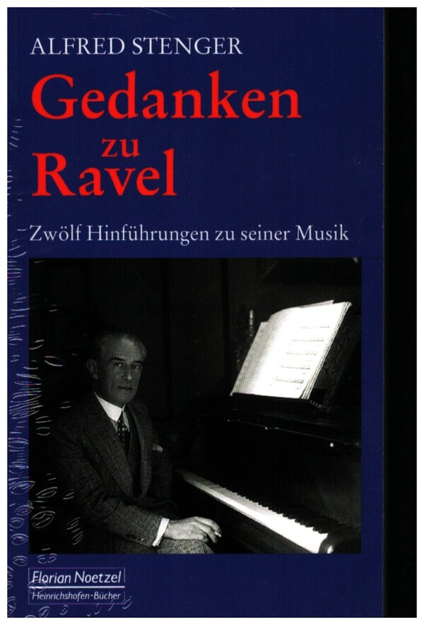 Gedanken zu Ravel  Zwölf Hinführungen zu seiner Musik  
