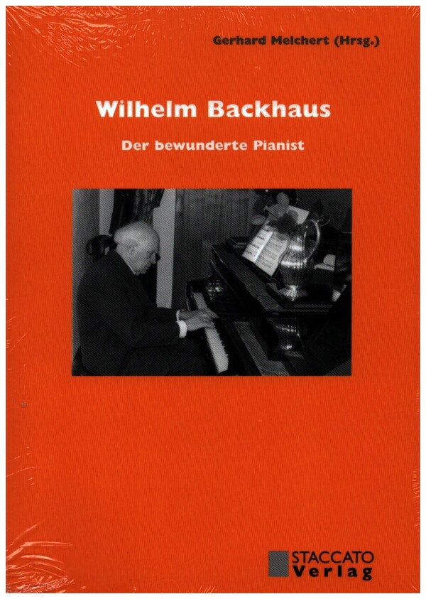 Wilhelm Backhaus  Der bewunderte Pianist  