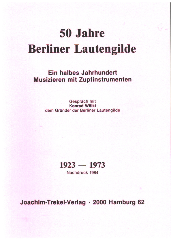 50 Jahre Berliner Lautengilde 1923-1973  Ein halbes Jahrhundert Musizieren mit Zupfinstrumenten  
