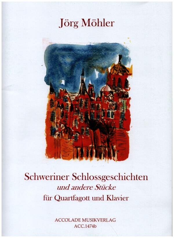 Schweriner Schlossgeschichten und andere Stücke&nbsp;&nbsp;für Quartfagott und Klavier&nbsp;&nbsp;