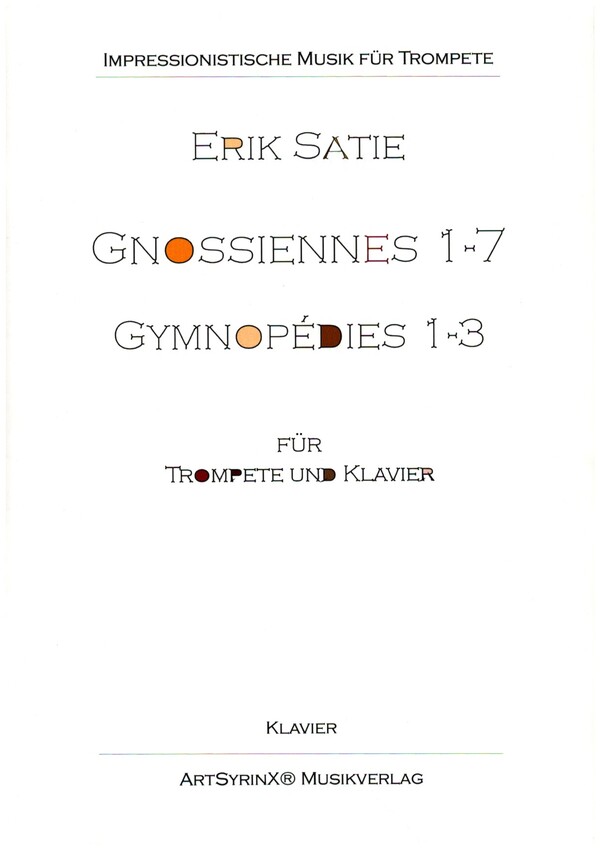 Gnossiennes Nr.1-7 und Gymnopédies Nr.1-3 (+CD)&nbsp;&nbsp;für Trompete und Klavier&nbsp;&nbsp;Partitur und Trompetenstimme
