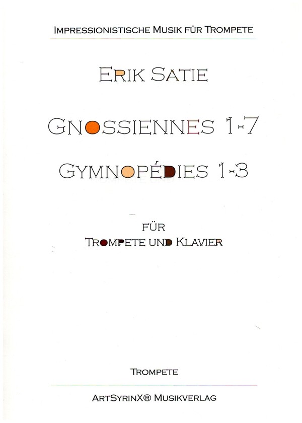 Gnossiennes Nr.1-7 und Gymnopédies Nr.1-3&nbsp;&nbsp;für Trompete und Klavier&nbsp;&nbsp;Trompete