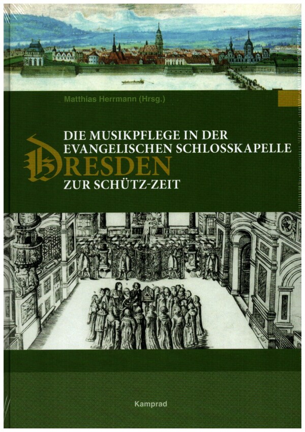 Die Musikpflege in der evangelischen Schlosskapelle Dresden  zur Schütz-Zeit  gebunden