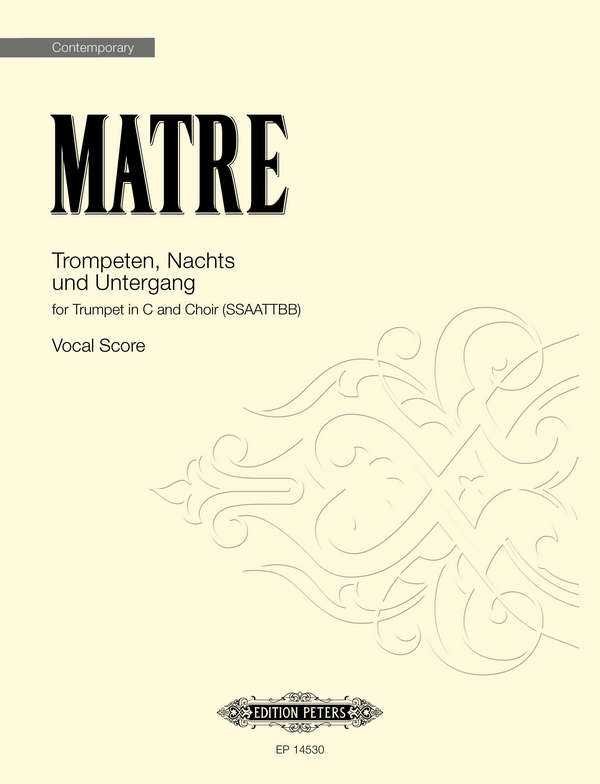 EP14530  Matre, Trompeten, Nachts und Untergang&nbsp;&nbsp;for Trumpet in C and Choir (SSAATTBB)&nbsp;&nbsp;Vocal Score