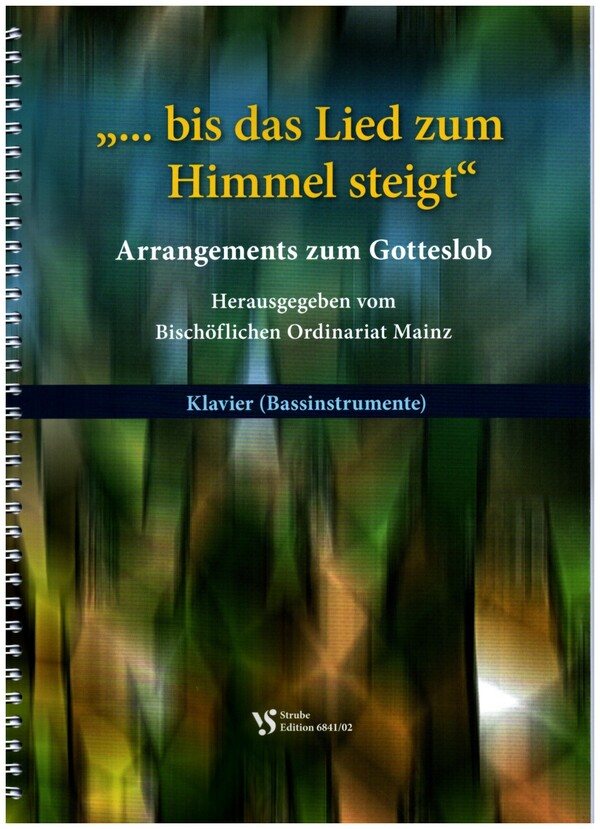 Bis das Lied zum Himmel steigt&nbsp;&nbsp;für gem Chor und Instrumente&nbsp;&nbsp;Klavier (Bassinstrumente)