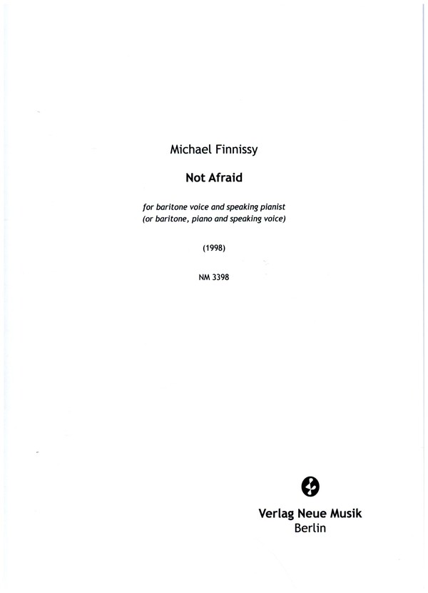 Not afraid&nbsp;&nbsp;für Bariton und sprechenden Pianisten (für Bariton, Klavier&nbsp;&nbsp;Sprechstimme), 2 Partituren