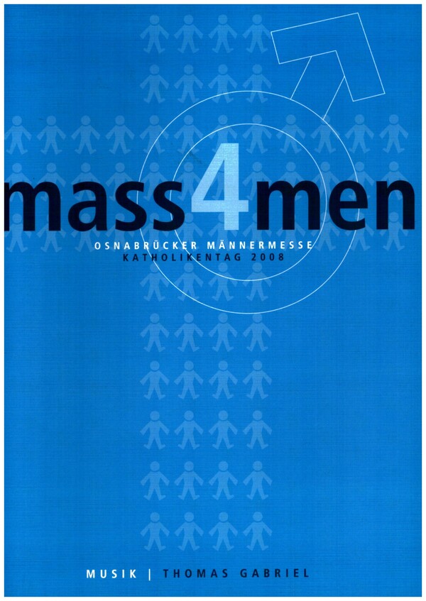 Mass4men - Osnabrücker Männermesse  für Männerchor (TTBB) und Klavier  Partitur