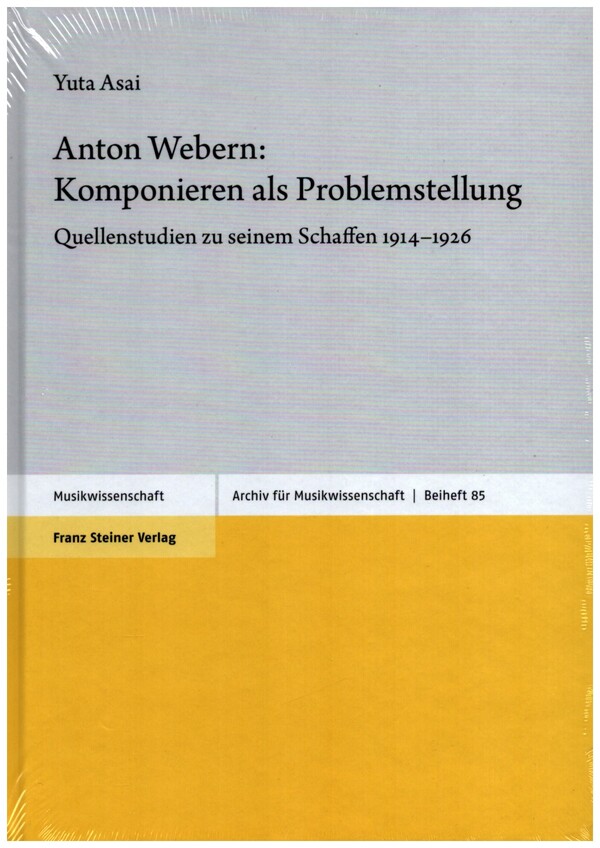 Anton Webern - Komponieren als Problemstellung  Quellenstudien zu seinem Schaffen 1914-1926  gebunden