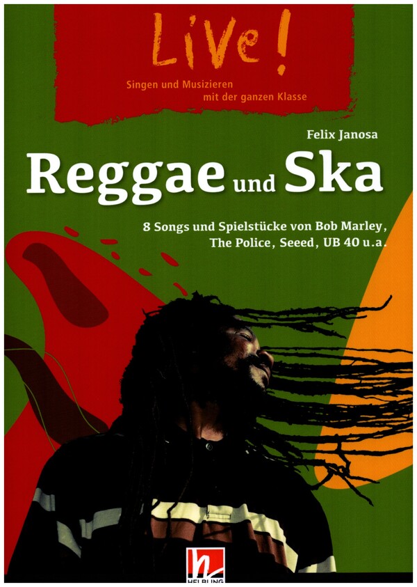 Live! Reggae und Ska - Spielheft  8 Songs und Spielstücke von Bob Marley, The Police, Seeed, UB 40 u. a.  
