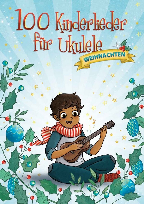 100 Kinderlieder für Ukulele - Weihnachten  für Ukulele  