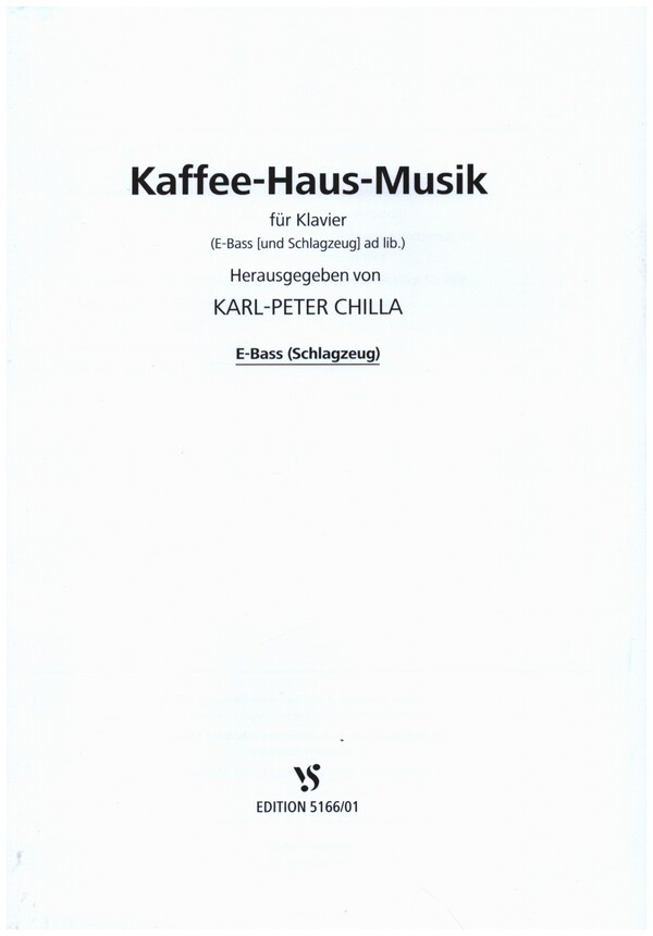 Kaffee-Haus-Musik&nbsp;&nbsp;für Klavier (E-Bass [und Schlagzeug] ad lib.)&nbsp;&nbsp;E-Bass (Schlagzeug)